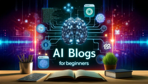 Best AI Blogs for Beginners to Learn Artificial Intelligence